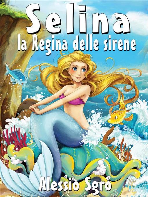 Title details for Selina la regina delle sirene by Alessio Sgrò - Available